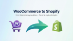 WooCommerce'tan Shopify'a ürün aktarımı – kolay ve hızlı geçiş banner